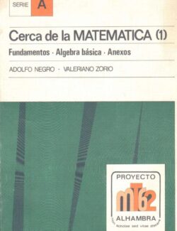Cerca de la Matemática 1: Fundamentos, Álgebra Básica, Anexos – Adolfo Negro, Valeriano Zorio – 1ra Edición