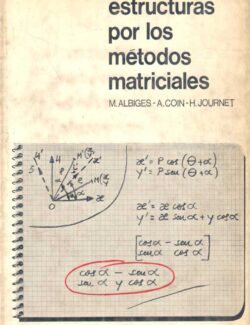 Estudio de las Estructuras por los Métodos Matriciales – Maurice Albiges, Andre Coin, Henri Journet – 1ra Edición