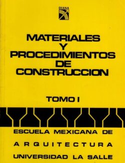 Materiales y Procedimientos de Construcción (Tomo I) – Escuela Mexicana de Arquitectura – 1ra Edición
