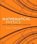 mathematical physics with partial differential equations james kirkwood 1st edition