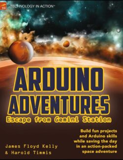 Arduino Adventures – James Floyd Kelly & Harold Timmis – 1st Edition