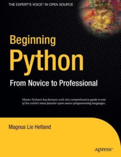 Beginning Python, From Novice To Professional – Magnus Lie Hetland – 2009