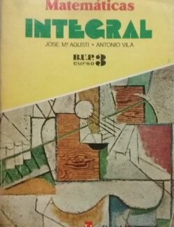 Matemática Integral (B.U.P. Curso 3) – José M. Agusti, Antonio Vila – 2da Edición