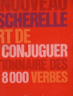 Bescherelle: L’art de Conjuguer 8000 Verbes – Hatier – 9th Edition