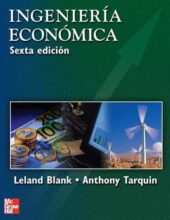 Ingeniería Económica – Leland Blank, Anthony Tarquin – 6ta Edición