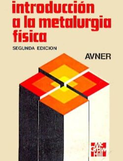 Introducción a la Metalurgia Física – Sydney H. Avner – 2da Edición