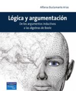 logica y argumentacion de los argumentos inductivos a las algebras de boole alfonso bustamante 1ra edicion