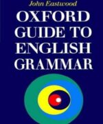 oxford guide to english grammar john eastwood 1st edition