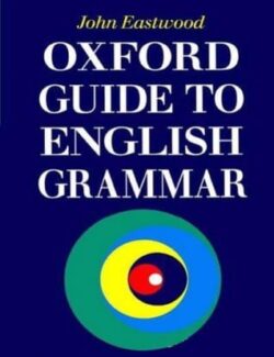 Oxford Guide to English Grammar – John Eastwood – 1st Edition