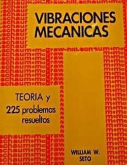 Teoría y Problemas de Vibraciones Mecánicas (Schaum) – William W. Seto – 1ra Edición