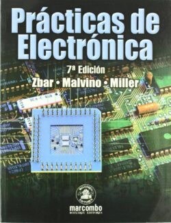 Prácticas de Electrónica – Paul B. Zbar, Albert P. Malvino, Michael A. Miller – 7ma Edición