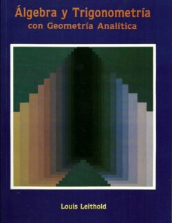 Álgebra y Trigonometría: con Geometría Analítica – Louis Leithold – 1ra Edición