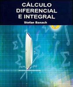 Cálculo Diferencial e Integral – Stefan Banach – 2da Edición