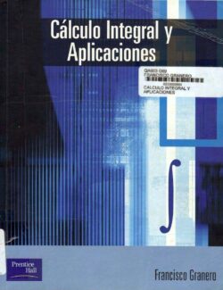 Cálculo Integral y Aplicaciones – Francisco Granero – 1ra Edición