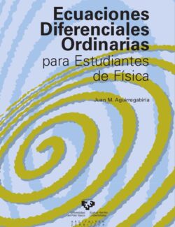 Ecuaciones Diferenciales Ordinarias para Estudiantes de Física – Juan M. Aguirregabiria – 1ra Edición
