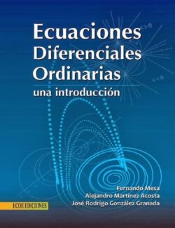 Ecuaciones Diferenciales Ordinarias: Una Introducción – Fernando Mesa – 1ra Edición