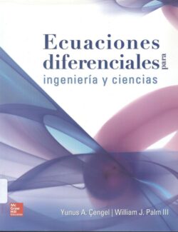 Ecuaciones Diferenciales para Ingeniería y Ciencias – Yunus A. Cengel, William J. Palm III – 1ra Edición