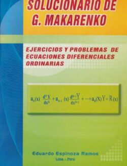 Ejercicios y Problemas de Ecuaciones Diferenciales Ordinarias: Makarenko – Eduardo Espinoza Ramos – 1ra Edición