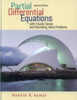 Ecuaciones Diferenciales en Derivadas Parciales y Problemas con Valores en la Frontera con Series de Fourier – Nakhlé H. Asmar – 2da Edición