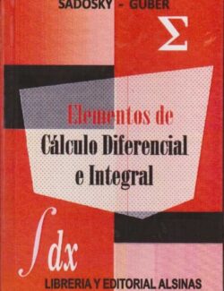 Elementos de Cálculo Diferencial e Integral Vol.1 – Sadosky, Guber – 10ma Edición