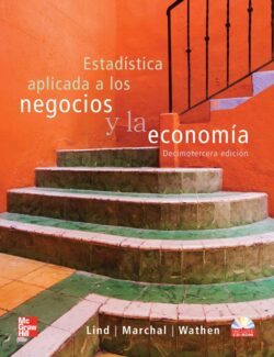Estadística Aplicada a los Negocios y la Economía – Lind, Marchal, Wathen – 13va Edición
