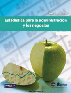 Estadística para la Administración y los Negocios – Carlos Veliz – 1ra Edición