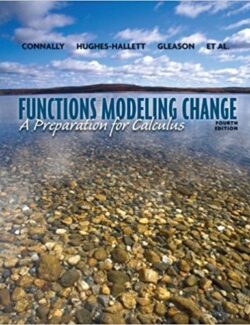 Functions Modeling Change: Preparation for Calculus – Connally, Hughes-Hallett – 4th Edition