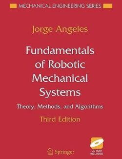 Fundamentals of Robotic Mechanical Systems – Jorge Angeles – 2nd Edition