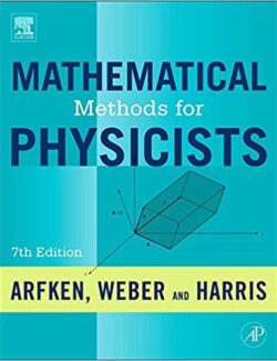 Mathematical Methods for Physicists: A Comprehensive Guide – George B. Arfken, Hans J. Weber, Frank E. Harris – 7th Edition