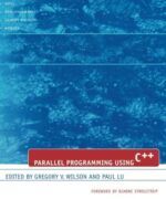 parallel programming using c greg wilson 1st edition