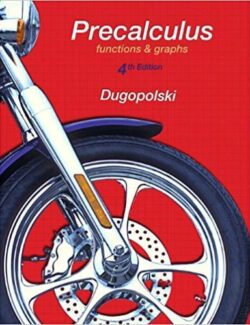 Precalculus: Functions and Graphs – Dugopolski – 4th Edition