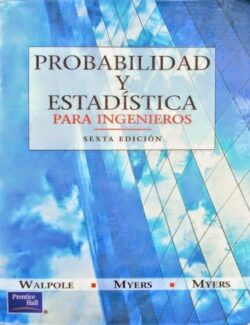 Probabilidad y Estadística para Ciencias e Ingenierías – Ronald E. Walpole – 6ta Edición