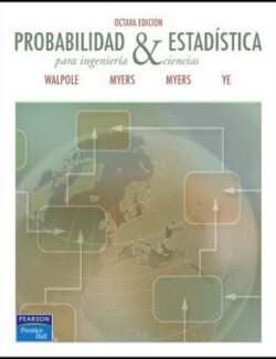 Probabilidad y Estadística para Ciencias e Ingenierías – Ronald E. Walpole – 8va Edición