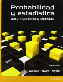 Probabilidad y Estadística para Ciencias e Ingenierías – Ronald E. Walpole – 9na Edición