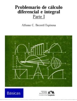 Problemario de Cálculo Diferencial e Integral – Alfonso C. Becerril Espinosa – 3ra Edición