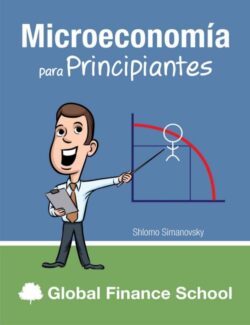 Microeconomía para Principiantes – Shlomo Simanovsky – 1ra Edición