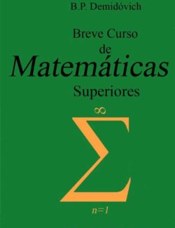 Breve Curso de Matemáticas Superiores – V. A. Kudriávtsev, B. P. Demidóvich – 1ra Edición