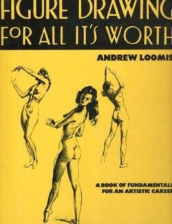 Figure Drawing For All It’s Worth – Andrew Loomis – 1st Edition