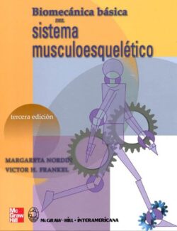 Biomecánica Básica del Sistema Musculoesquelético – Margareta Nordin, Victor H. Frankel – 3ra Edición