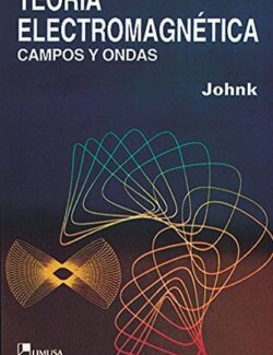 Ingeniería Electromagnética: Campos y Ondas – Carl T. A. Johnk – 1ra Edición