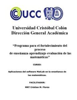 Aplicaciones del Software MatLab en la Enseñanza de las Matemáticas – Cristian M. Flores – 1ra Edición