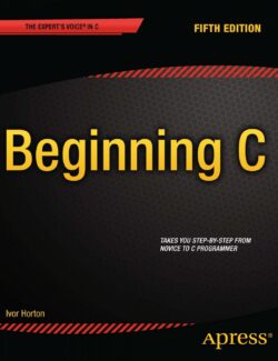 Beginning C From Novice to Professional – Ivor Horton – 5th Edition