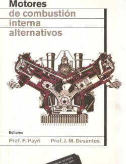 Motores de Combustión Interna Alternativos: Parte 1 – F. Payri, J. M. Desantes – 1ra Edición