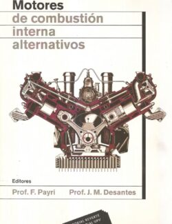 Motores de Combustión Interna Alternativos: Parte 2 – F. Payri, J. M. Desantes – 1ra Edición