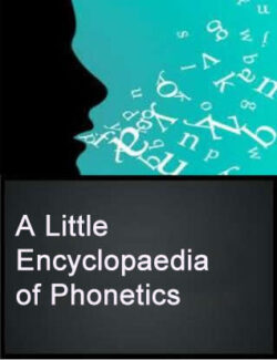 A Little Encyclopedia of Phonetics – Peter Roach – 1st Edition