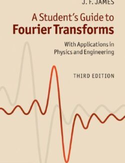 A Student’s Guide to Fourier Transforms with Applications in Physics and Engineering – J. M. James – 2nd Edition