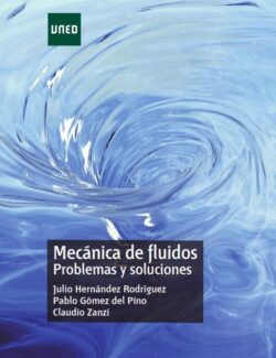 Mecánica de Fluidos: Problemas y Soluciones – Julio Hernández, Pablo Gómez, Claudio Zanzi – 1ra Edición