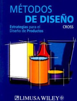 Métodos De Diseño: Estrategias de Diseño De Productos – Nigel Cross – 1ra Edición