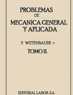 Problemas de Mecánica General y Aplicada Tomo II – F. Wittenbauer – 1ra Edición