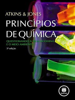 Princípios de Química: Questionando a Vida Moderna e o Meio Ambiente – Peter Atkins, Loreta Jones – 5° Edição